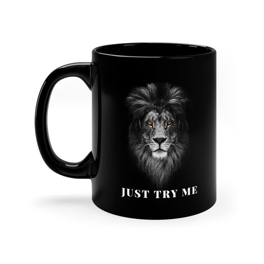 11oz Black Mug - Just Try Me